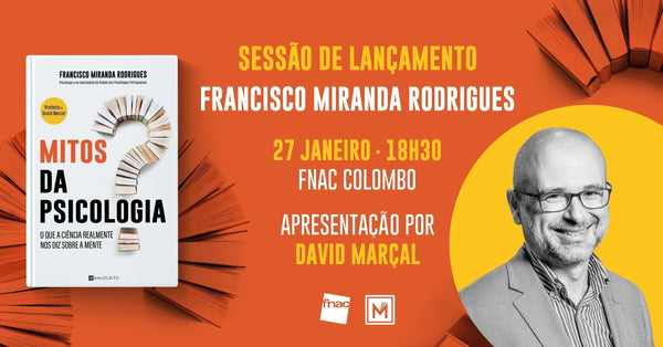 Sessão de lançamento | «Mitos da Psicologia», de Francisco Miranda Rodrigues