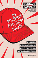 Os Políticos São Todos Iguais!