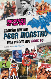 Também tive um pega monstro