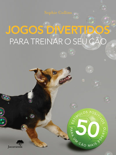 Jogos Divertidos para Treinar o Seu Cão - Livro de Sophie Collins – Grupo  Presença