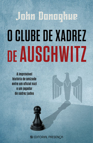 O Clube de Xadrez de Auschwitz - Livro de John Donoghue – Grupo