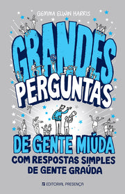Grandes Perguntas de Gente Miúda Com Respostas Simples de Gente Graúda