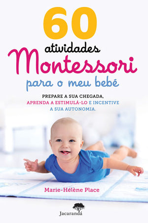 60 Atividades Montessori para o Meu Bebé