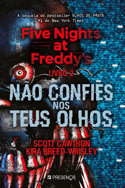 Five Nights At Freddy's - Livro 2 - Não Confies nos Teus Olhos - Livro de  Kira Breed-Wrisley, Scott Cawthon – Grupo Presença