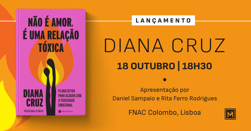 Lançamento de «Não é Amor, É Uma Relação Tóxica», de Diana Cruz