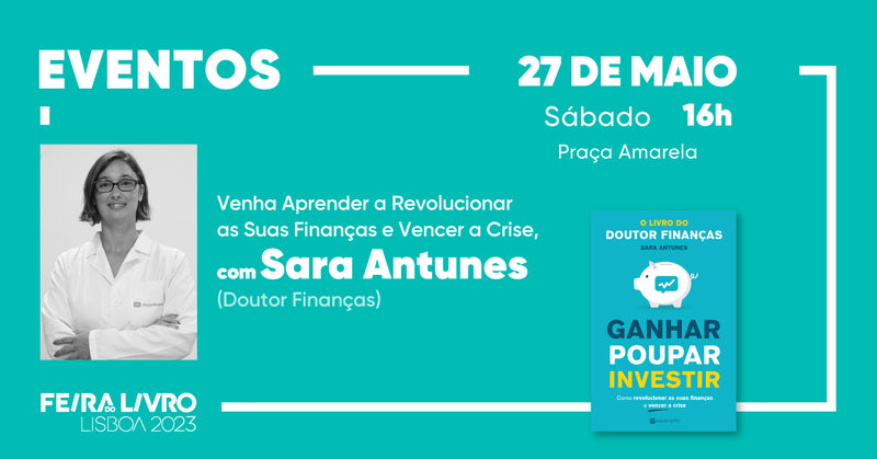 Venha Aprender a Revolucionar as Suas Finanças e Vencer a Crise, com Sara Antunes (Doutor Finanças)