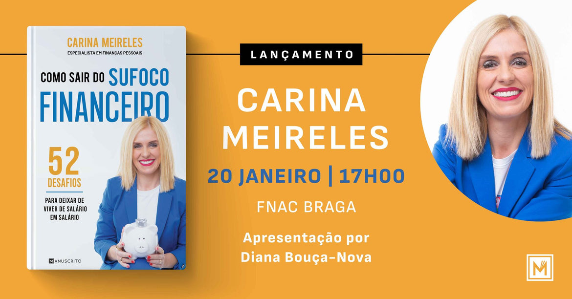 Lançamento de «Como Sair do Sufoco Financeiro», de Carina Meireles (Braga e Lisboa)