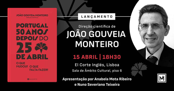 Lançamento de «Portugal 50 anos depois do 25 de abril», de João Gouveia Monteiro