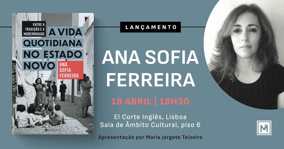 Lançamento de «Entre a Tradição e a Modernidade: A Vida Quotidiana No Estado Novo», de Ana Sofia Ferreira