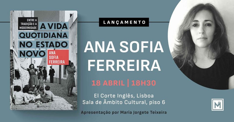 Lançamento de «Entre a Tradição e a Modernidade: A Vida Quotidiana No Estado Novo», de Ana Sofia Ferreira