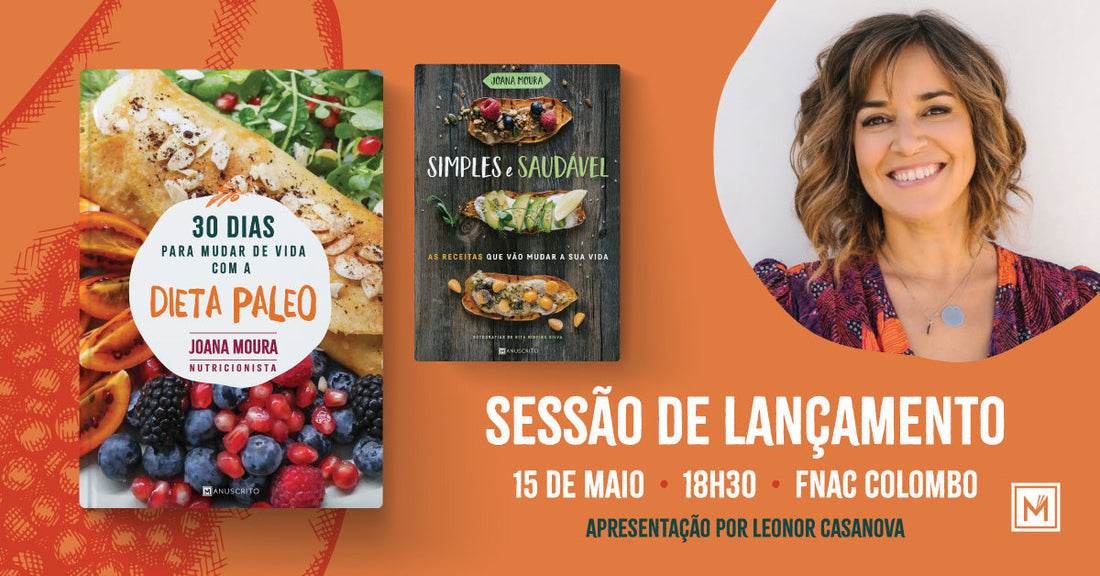 Sessão de Lançamento | «30 Dias para Mudar a Sua Vida com a Dieta Paleo», de Joana Moura