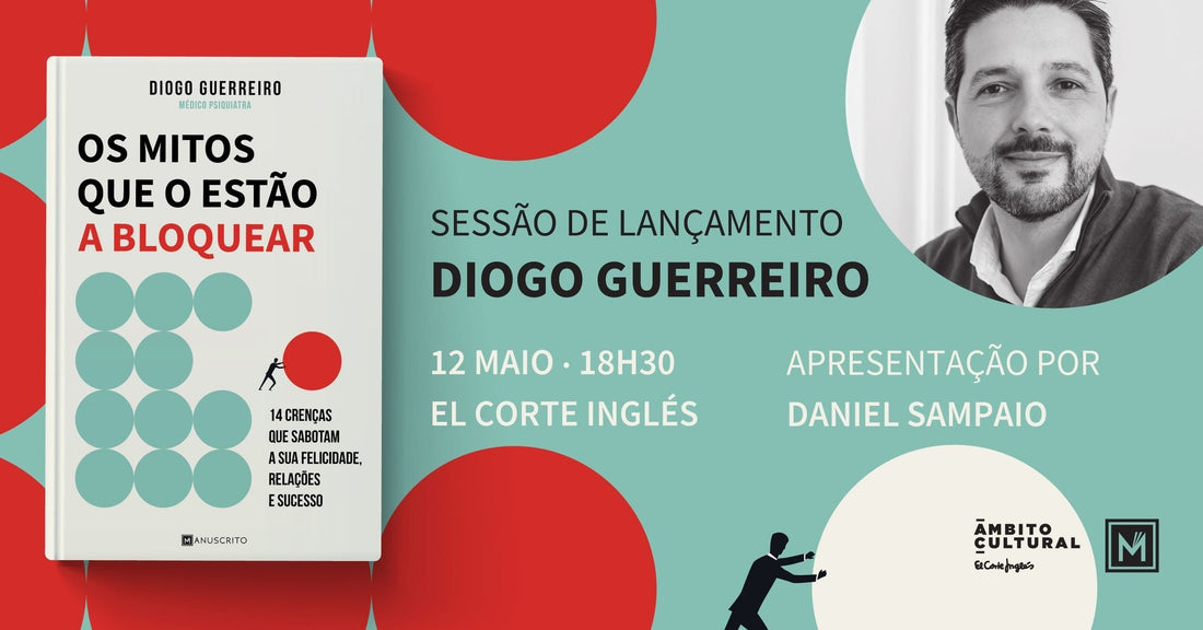 Sessão de Apresentação | «Os Mitos Que o Estão a Bloquear», de Diogo Guerreiro