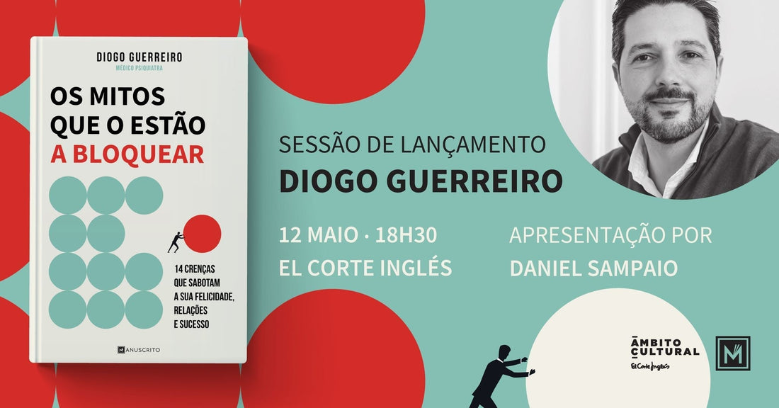 Sessão de Lançamento | «Os Mitos Que o Estão a Bloquear», de Diogo Guerreiro