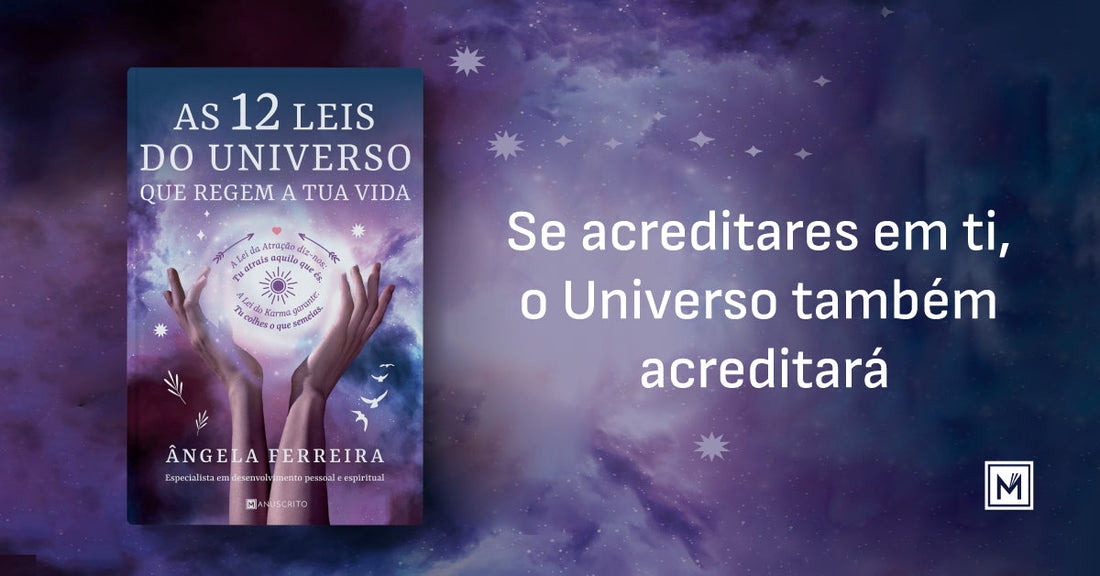 «As 12 Leis do Universo que regem a tua vida», de Ângela Ferreira