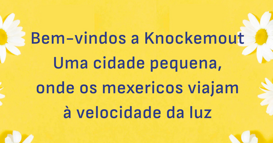 Bem-vindos a Knockemout!