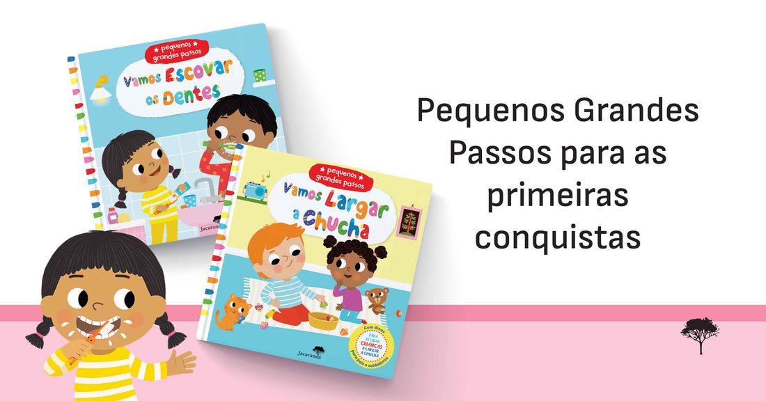 «Pequenos Grandes Passos» para as primeiras conquistas!