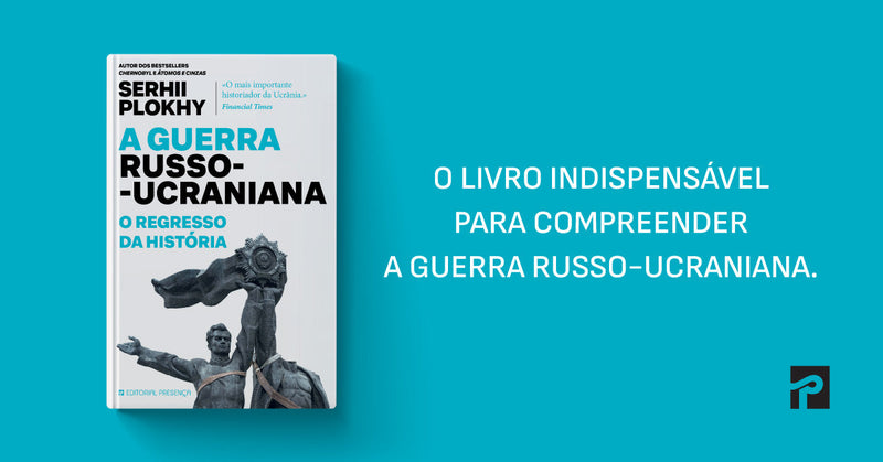 «A Guerra Russo-Ucraniana – O Regresso da História», de Serhii Plokhy