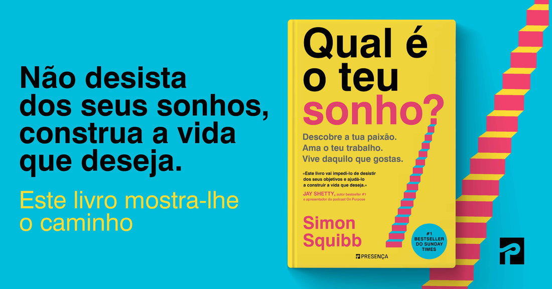 Simon Squibb: «Qual É o Teu Sonho?» | Um guia para alcançar o que deseja