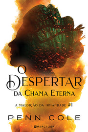 [EBOOK] O Despertar da Chama Eterna - A Maldição da Irmandade #1