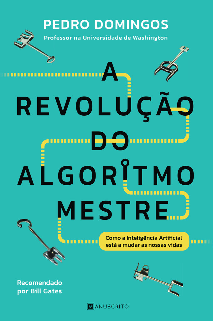 Livro «A Revolução do Algoritmo-Mestre», de Pedro Domingos na livraria online da Presença. Desconto em todos os livros