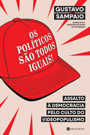 Os Políticos São Todos Iguais!