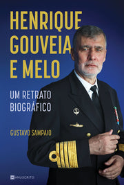 Henrique Gouveia e Melo – Um Retrato Biográfico