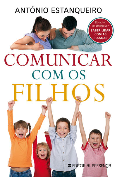 Livro «Comunicar Com os Filhos - Edição Antiga», de Antonio Estanqueiro na livraria online da Presença. Desconto em todos os livros