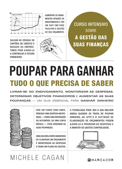 Livro «Poupar para Ganhar - Tudo o que precisa de saber», de Michele Cagan na livraria online da Presença. Desconto em todos os livros