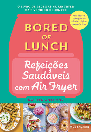 Refeições Saudáveis com Air Fryer - Bored of Lunch