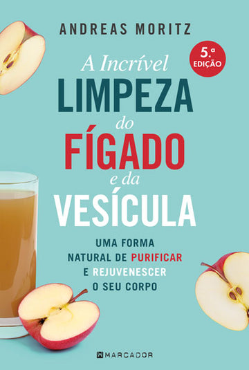 A Incrível Limpeza do Fígado e da Vesícula