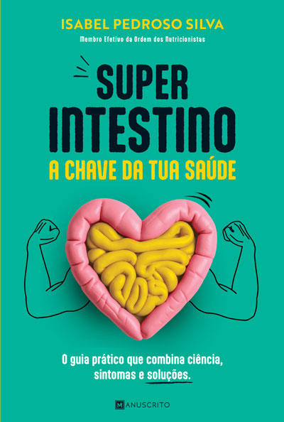 Livro «Superintestino: a Chave da Tua Saúde», de Isabel Pedroso Silva na livraria online da Presença. Desconto em todos os livros