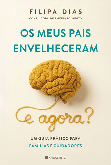 Os Meus Pais Envelheceram. E agora?