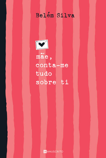 Mãe, Conta-me Tudo Sobre Ti