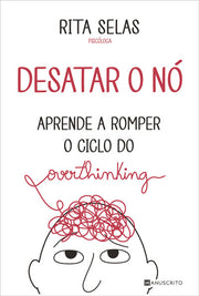 Desatar o Nó — Aprende a Romper o Ciclo do Overthinking