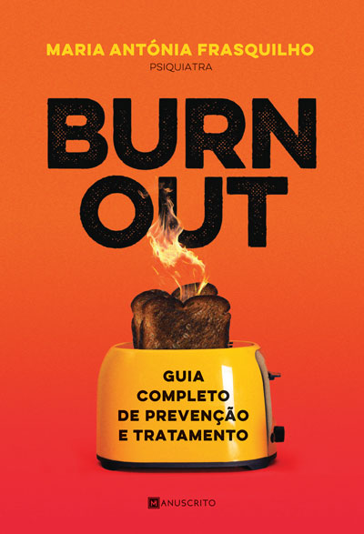 Livro «Burnout», de Maria Antonia Frasquilho na livraria online da Presença. Desconto em todos os livros