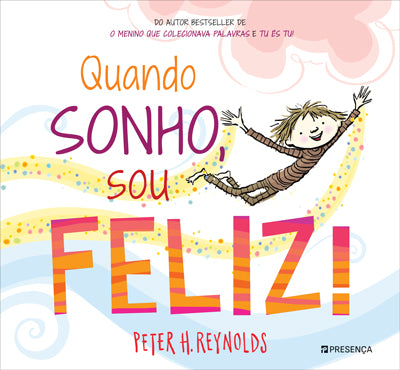 Livro «Quando Sonho, Sou Feliz!», de Peter H. Reynolds na livraria online da Presença. Desconto em todos os livros