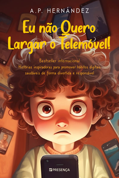 Livro «Eu Não Quero Largar o Telemóvel!», de A.P. Hernandez na livraria online da Presença. Desconto em todos os livros