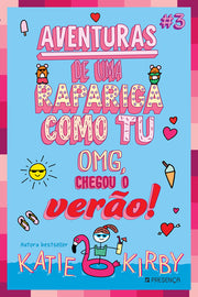 OMG, Chegou o Verão! - Aventuras de Uma Rapariga como Tu #3