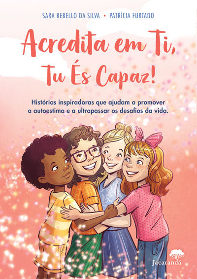 Livro «Acredita em Ti, Tu És Capaz», de Sara Rebello da Silva na livraria online da Presença. Desconto em todos os livros