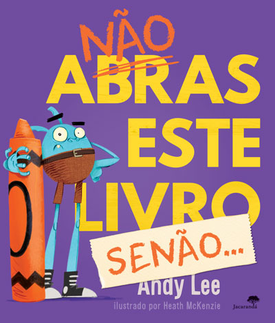 Livro «Não Abras Este Livro, Senão...», de Heath McKenzie, Andy Lee na livraria online da Presença. Desconto em todos os livros