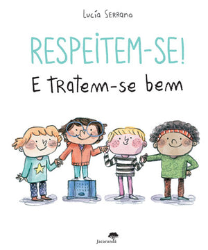 Respeitem-se! E tratem-se bem