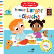 Vamos Largar a Chucha -  Pequenos Grandes Passos