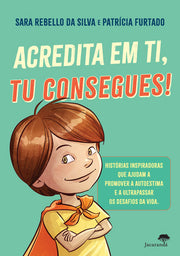 Acredita em Ti, Tu Consegues!