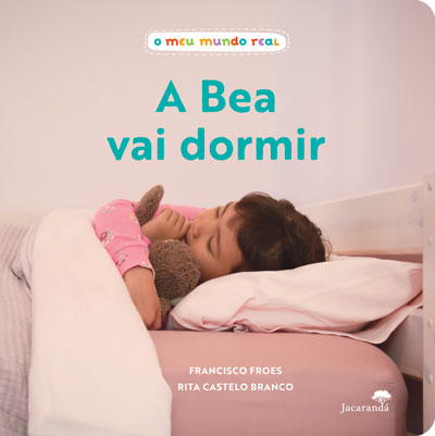 Livro «A Bea vai Dormir - O Meu Mundo Real»