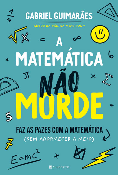 Livro «A Matemática não Morde», de Gabriel Guimaraes na livraria online da Presença. Desconto em todos os livros