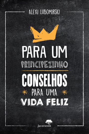 Para um Principezinho - Conselhos Para Uma Vida Feliz