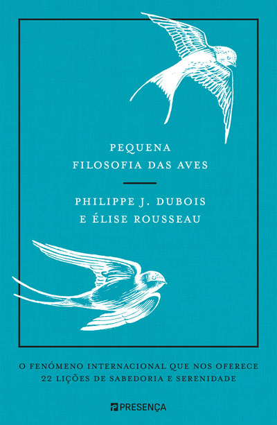 Livro «Pequena Filosofia das Aves», de Philippe J. Dubois, Elise Rousseau na livraria online da Presença. Desconto em todos os livros