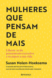 Mulheres Que Pensam de mais — Liberte-se do pensamento excessivo e recupere a sua vida