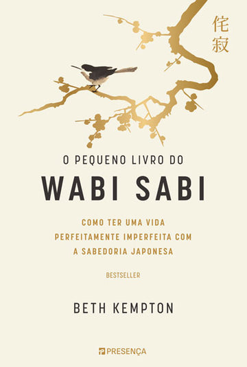 O Pequeno Livro do Wabi Sabi: como ter uma vida perfeitamente imperfeita com a sabedoria japonesa
