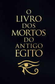 O Livro dos Mortos do Antigo Egito - Edição Especial